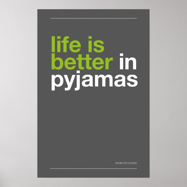 LIFE IS BETTER IN PYJAMAS – Bedroom Wall Art Poster (Framsidan)