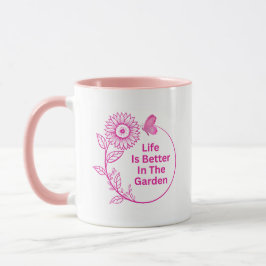 Life Is Better In The Garden Coffee Mug Mugg