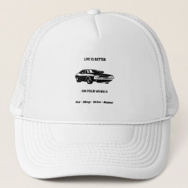 Life Is Better On Four Wheels Cap Keps
