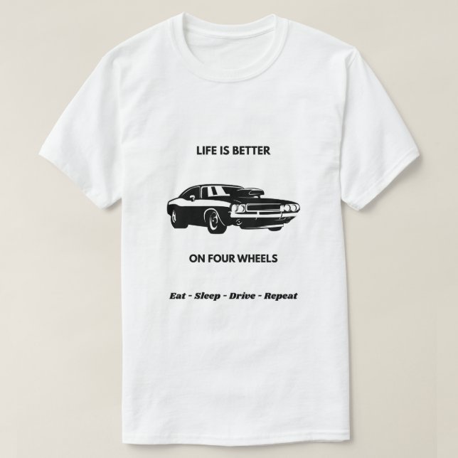 Life Is Better On Four Wheels Car T-Shirt (Design framsida)