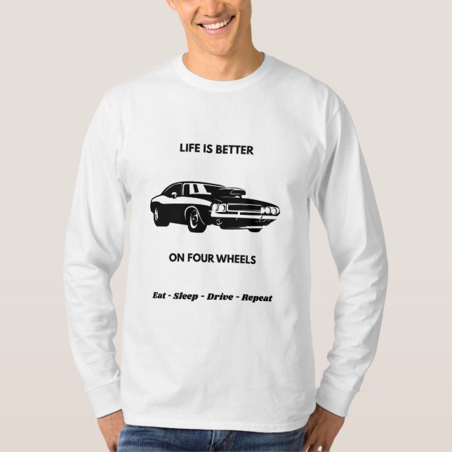 Life Is Better On Four Wheels T-Shirt (Framsida)