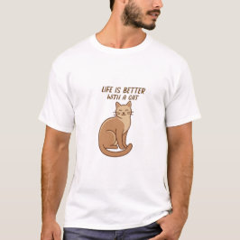 Life Is Better With a Cat – Cute Cat Lover Design T Shirt