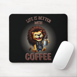 LIFE IS BETTER WITH A COFFEE, LION MUSMATTA
