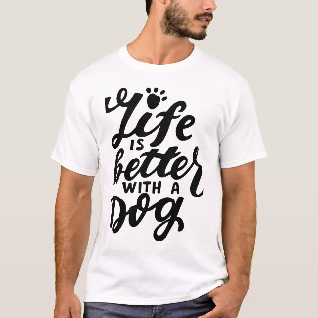 Life Is Better With a Dog T Shirt (Framsida)