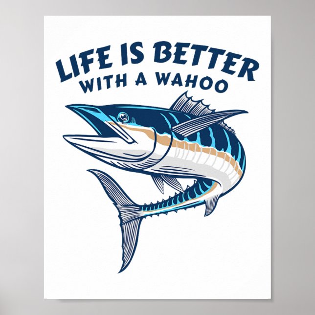 Life Is Better With A Wahoo Funny Salt Water Fishi Poster (Framsidan)