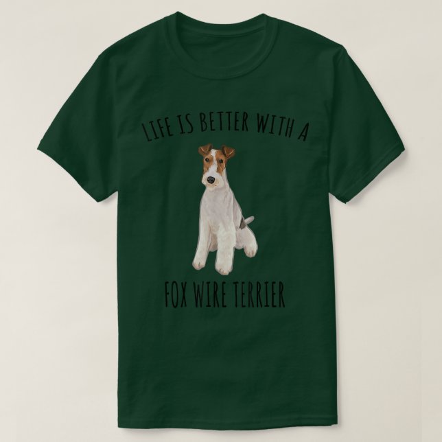 Life Is Better With A Wire Fo Terrier Dog Lover  T Shirt (Design framsida)