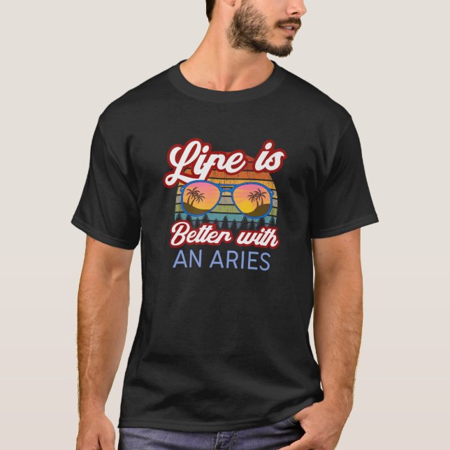 Life Is Better With An Aries! Funny Aries Horoscop T Shirt (Framsida)