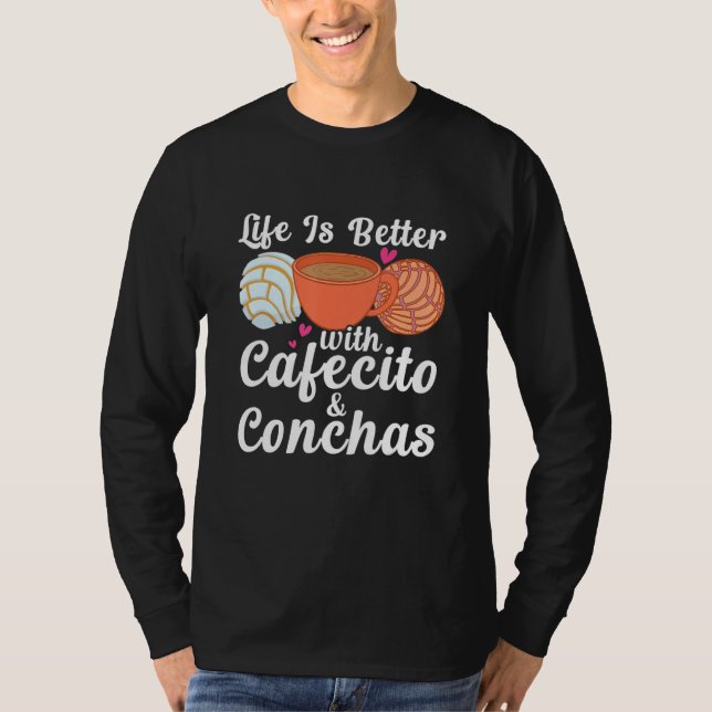 Life Is Better With Cafecito & Conchas Cafe Coffee T Shirt (Framsida)