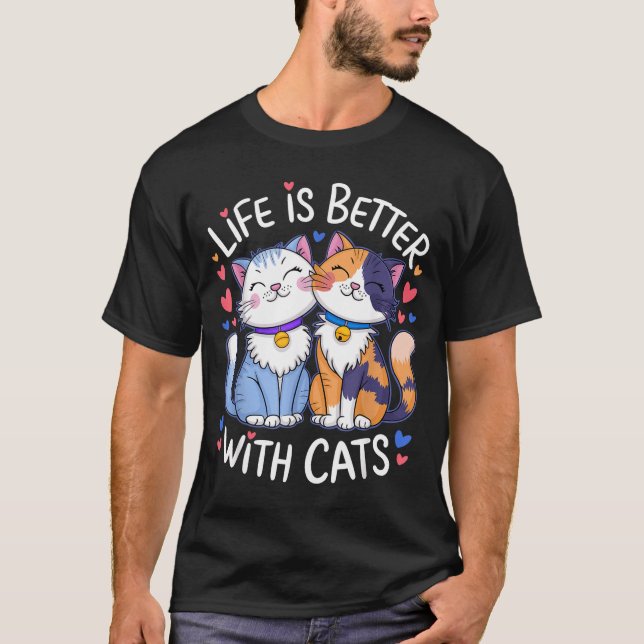 Life Is Better With Cats Cute Cat Lover Valentine' T Shirt (Framsida)