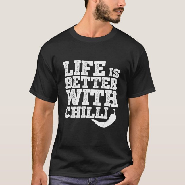 Life Is Better With Chilli Pepperoni Jalapeno Hot  T Shirt (Framsida)