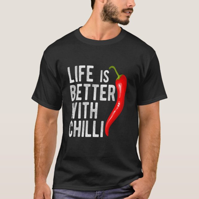 Life Is Better With Chilli Pepperoni Jalapeno Hot  T Shirt (Framsida)