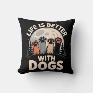 Life Is Better With Dogs Kudde