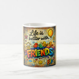 Life Is Better With Friends Mug Kaffemugg