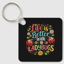 Life Is Better with Ladybugs Nyckelring
