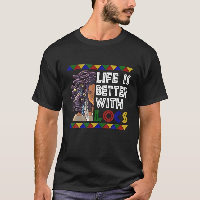 Life Is Better With Locs T Shirt (Framsida)