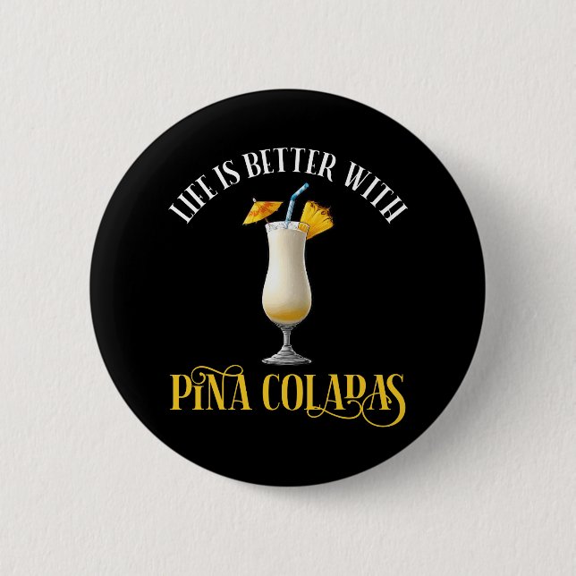 Life Is Better With Pina Coladas Knapp (Framsida)