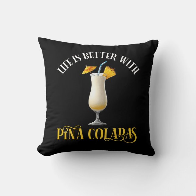 Life Is Better With Pina Coladas Kudde (Framsida)