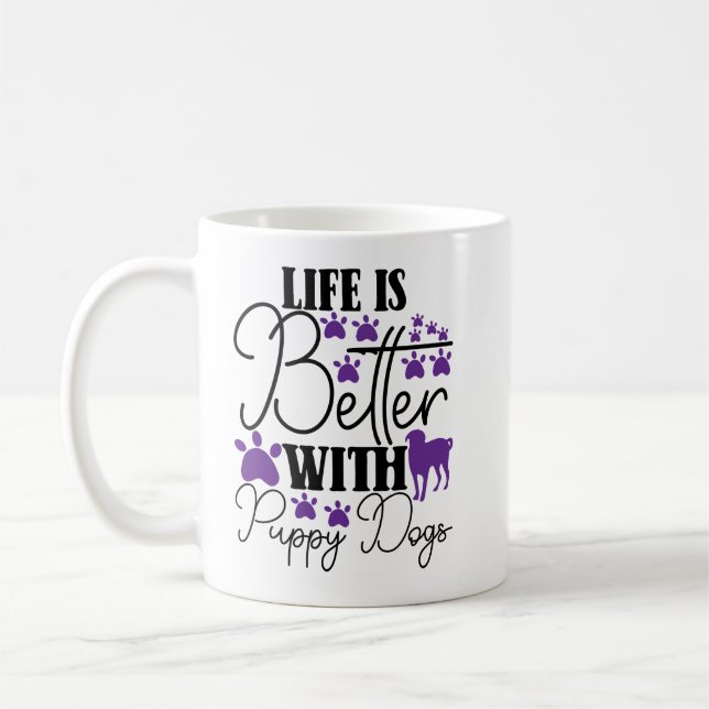 Life Is Better With Puppy Dogs Cute Dog Lover Kaffemugg (Vänster)