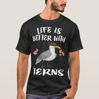 Life Is Better With Terns Bird Birding riding  T Shirt