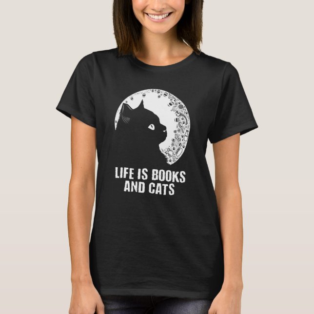 Life Is Books and Cats Book  Cat Mom Bookworm Cat  T Shirt (Framsida)