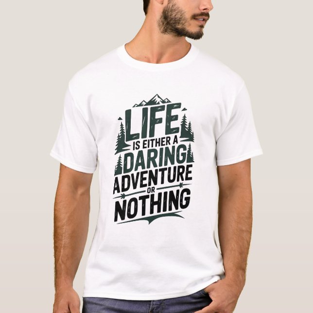 Life is either a daring adventure or nothing t shirt (Framsida)