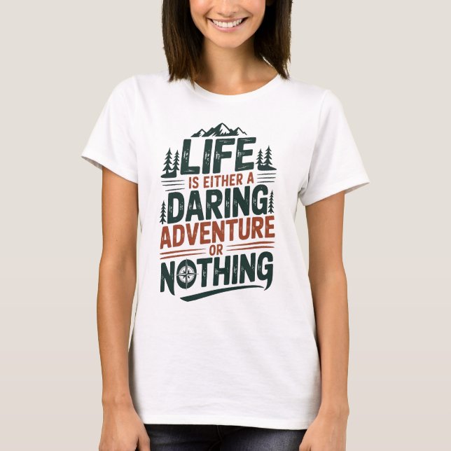 Life is either a daring adventure or nothing t shirt (Framsida)