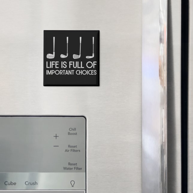 Life Is Full Of Important Choices Golfing Golfer Magnet (In Situ (Fridge))