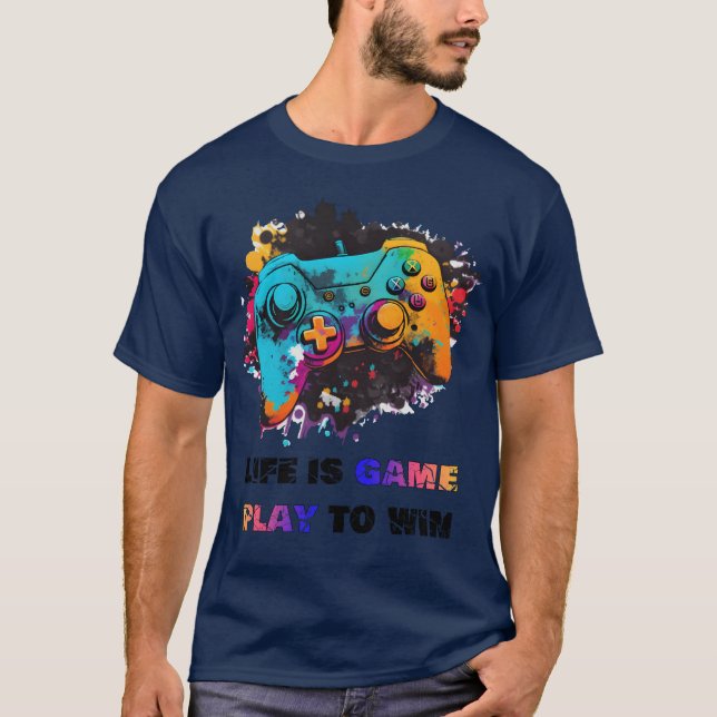 Life is game play to win gift funny t shirt (Framsida)