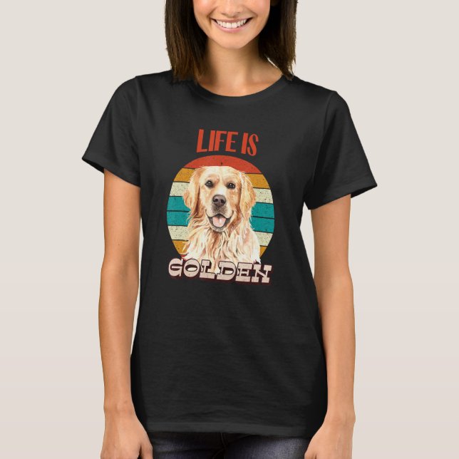 Life Is Golden Funny Golden Retriever Retro Dog Lo T Shirt (Framsida)