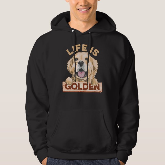 Life Is Golden Labrador Retriever Dog Hoodie (Framsida)