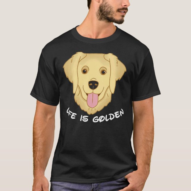 Life Is Golden Retriever Dog 571 T Shirt (Framsida)