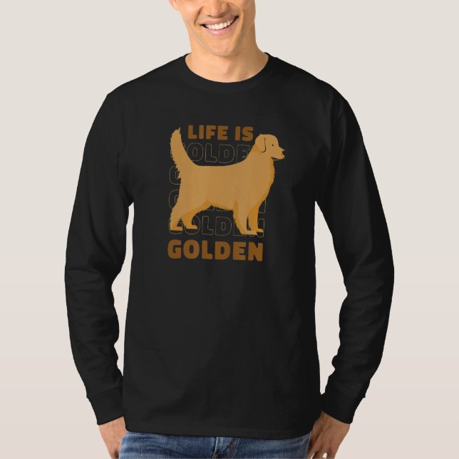 Life Is Golden Shirts for Golden Retriever Owners  T Shirt (Framsida)