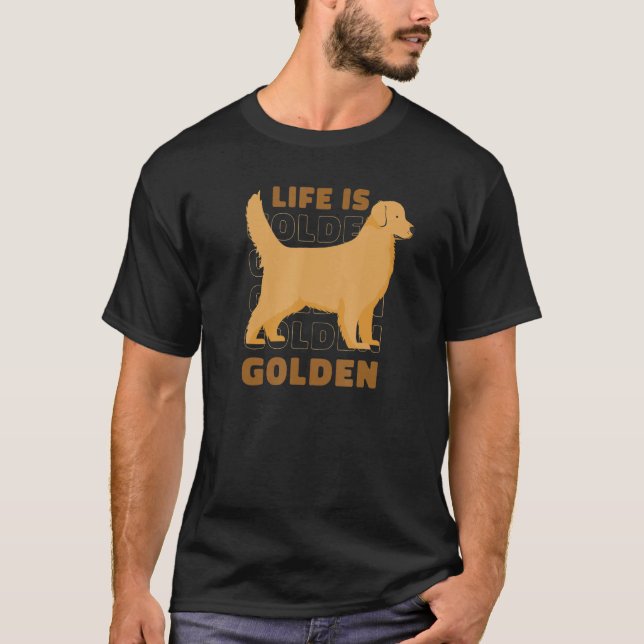 Life Is Golden Shirts for Golden Retriever Owners  T Shirt (Framsida)