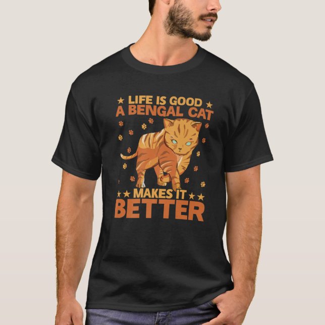Life Is Good A Bengal Cat Makes It Better T Shirt (Framsida)