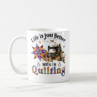 Life Is Just Better When I'M Quilting Sewing Machi Kaffemugg