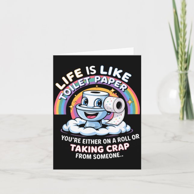 Life Is Like Toilet Paper You're Either On A Roll  Kort (Framsida)