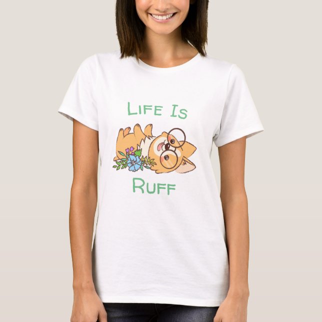 Life is Ruff Corgi T-Shirt (Framsida)