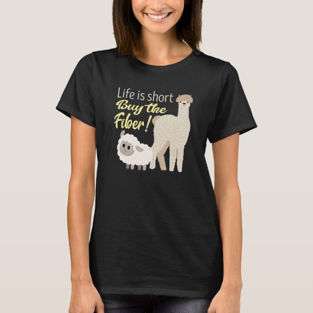 Life is short Buy the Fiber! Cute Handspinner T Shirt (Framsida)