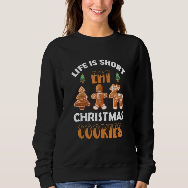 Life Is Short Eat Christmas Cookies Christmas Sant T Shirt (Framsida)