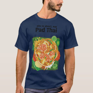 Life Is Short Eat Thai Street Food T Shirt