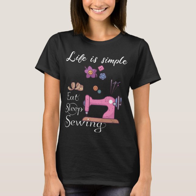 Life is simple - eat sleep sewing t shirt (Framsida)