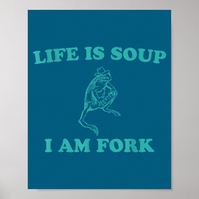 Life Is Soup I Am Fork Funny Frog  Poster (Framsidan)