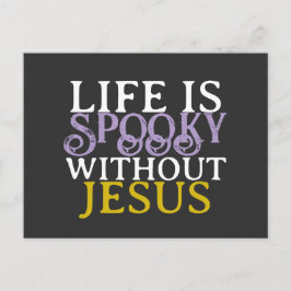LIFE IS SPOOKY WITHOUT JESUS Postcard Vykort
