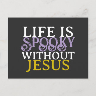 LIFE IS SPOOKY WITHOUT JESUS Postcard Vykort