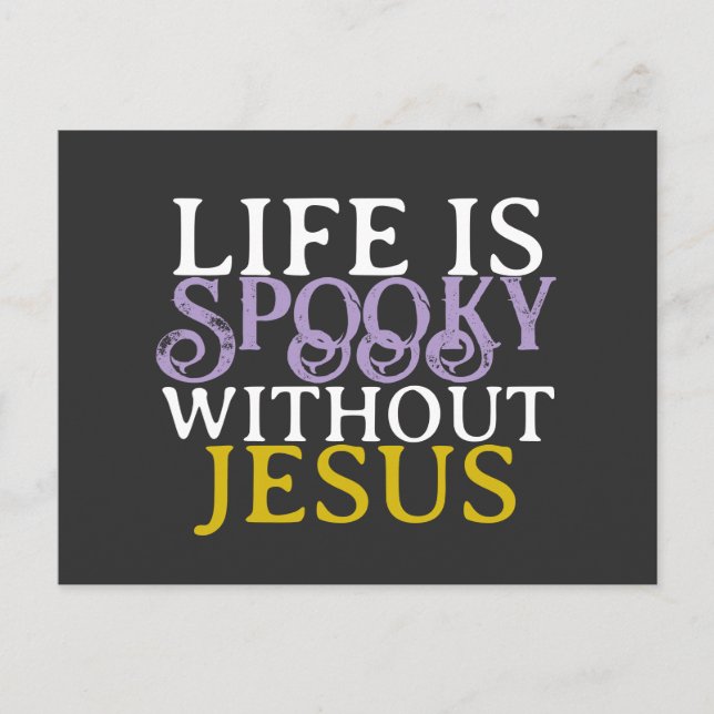 LIFE IS SPOOKY WITHOUT JESUS Postcard Vykort (Framsida)