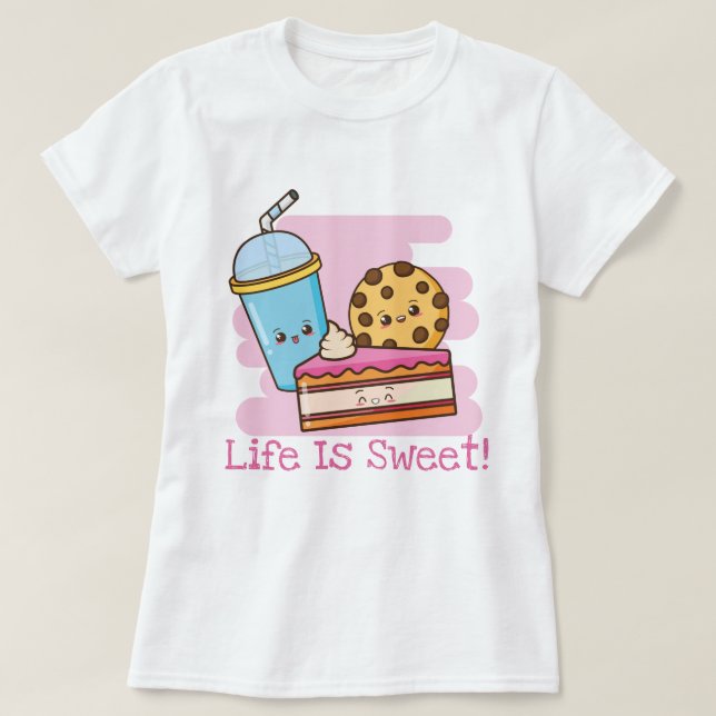 Life IS Sweet T Shirt (Design framsida)