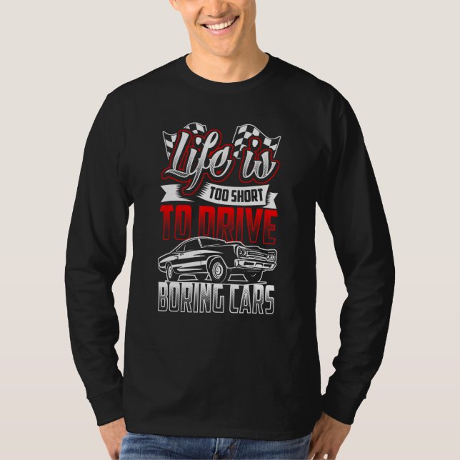 LIFE IS TOO SHORT  Classic Cars Cruise & Race T Shirt (Framsida)