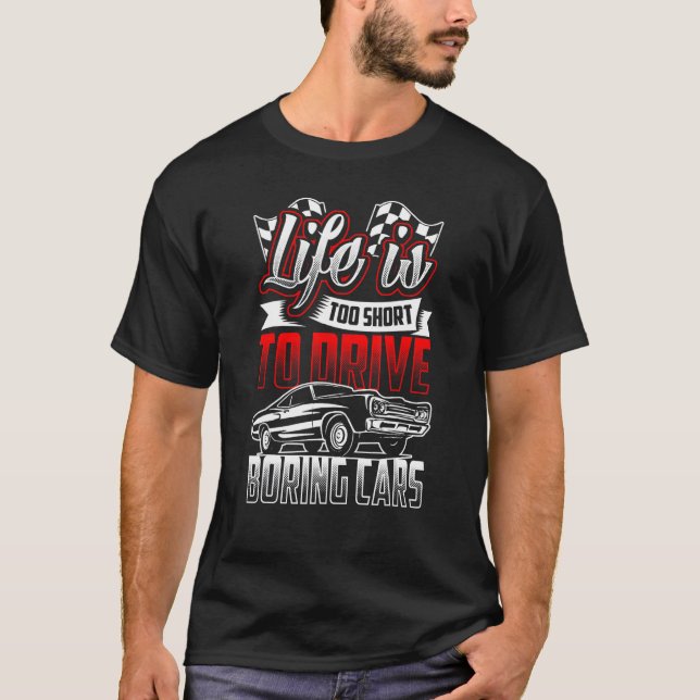 LIFE IS TOO SHORT  Classic Cars Cruise & Race T Shirt (Framsida)