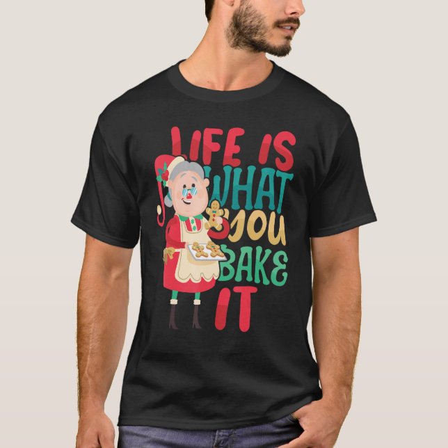 Life is what you Bake it Bakery Baking Donut Cake  T Shirt (Framsida)