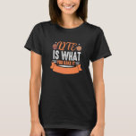 Life Is What You Bake It Motif For Cake And Cookie T Shirt<br><div class="desc">Life Is What You Bake It Motif For Cake And Cookie Bakers</div>
